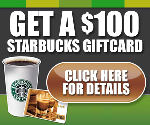 FREE - $100 Starbucks Gift Card