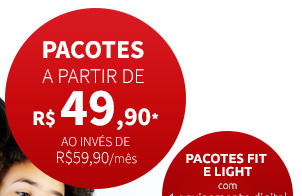 Pacotes a partir de R$49,90 ao Invés de R$59,90/mês