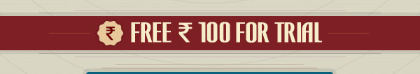 Get Rs.100 FREE for Trial on Sign-Up