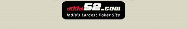 Adda52.com, India�??s Largest Poker Site.