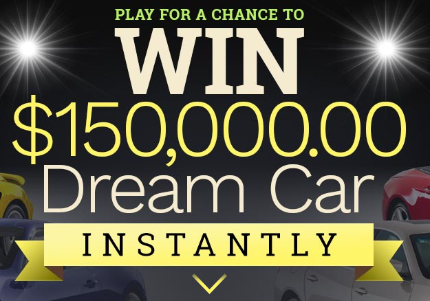 $150,000 Dream Car Instant Play Sweepstakes