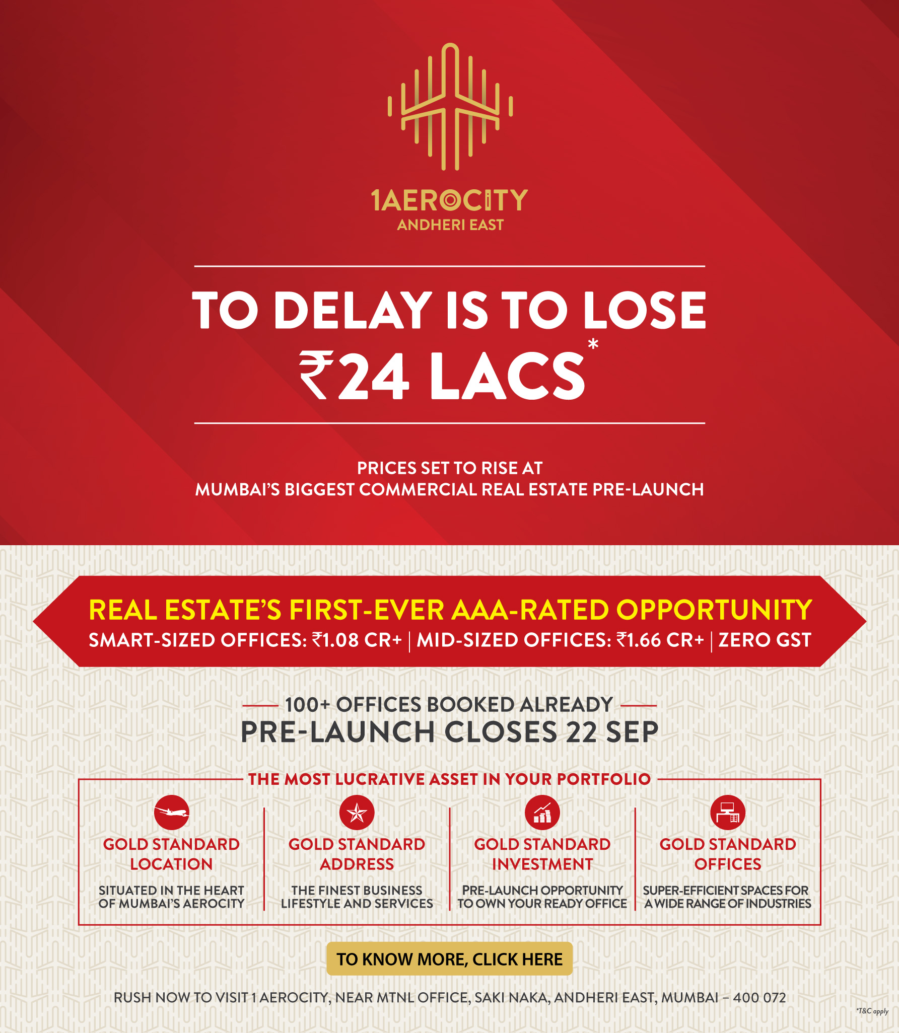 TO DELAY IS TO LOSE Rs.24 LACS*